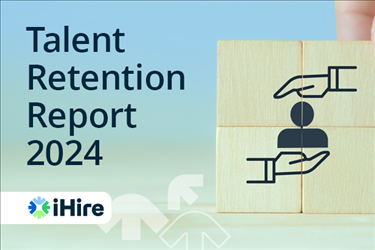 iHire's 2024 Talent Retention Report